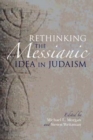 Rethinking the Messianic Idea in Judaism - Book