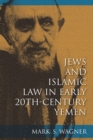 Jews and Islamic Law in Early 20th-Century Yemen - Book