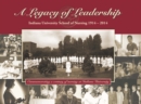 A Legacy of Leadership : Indiana University School of Nursing 1914-2014 - Book