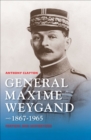 General Maxime Weygand, 1867-1965 : Fortune and Misfortune - eBook