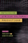 Rethinking African Cultural Production - Book