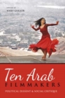 Ten Arab Filmmakers : Political Dissent and Social Critique - Book