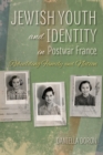 Jewish Youth and Identity in Postwar France : Rebuilding Family and Nation - Book