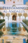 Performing al-Andalus : Music and Nostalgia across the Mediterranean - eBook