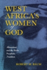 West Africa's Women of God : Alinesitoue and the Diola Prophetic Tradition - eBook