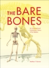 The Bare Bones : An Unconventional Evolutionary History of the Skeleton - eBook