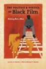 The Politics and Poetics of Black Film : Nothing But a Man - Book