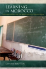 Learning in Morocco : Language Politics and the Abandoned Educational Dream - Book