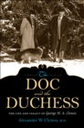 The Doc and the Duchess : The Life and Legacy of George H. A. Clowes - eBook
