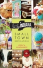 Little Indiana : Small Town Destinations - eBook