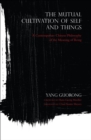 The Mutual Cultivation of Self and Things : A Contemporary Chinese Philosophy of the Meaning of Being - eBook