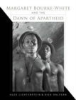 Margaret Bourke-White and the Dawn of Apartheid - Book