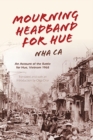 Mourning Headband for Hue : An Account of the Battle for Hue, Vietnam 1968 - Book