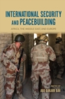 International Security and Peacebuilding : Africa, the Middle East, and Europe - eBook