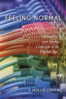 Feeling Normal : Sexuality and Media Criticism in the Digital Age - Book