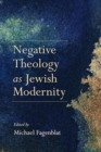 Negative Theology as Jewish Modernity - Book