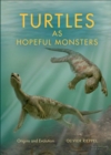 Turtles as Hopeful Monsters : Origins and Evolution - eBook
