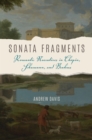 Sonata Fragments : Romantic Narratives in Chopin, Schumann, and Brahms - eBook