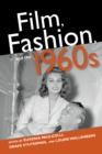 Film, Fashion, and the 1960s - Book