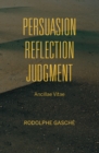 Persuasion, Reflection, Judgment : Ancillae Vitae - eBook