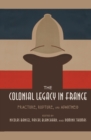 The Colonial Legacy in France : Fracture, Rupture, and Apartheid - eBook