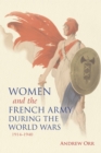 Women and the French Army during the World Wars, 1914-1940 - eBook
