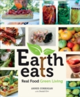 Earth Eats : Real Food Green Living - eBook