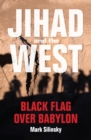 Jihad and the West : Black Flag over Babylon - eBook