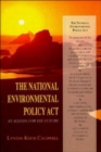 The National Environmental Policy Act : An Agenda for the Future - eBook