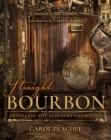Straight Bourbon : Distilling the Industry's Heritage - Book