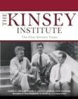 The Kinsey Institute : The First Seventy Years - Book