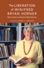 The Liberation of Winifred Bryan Horner : Writer, Teacher, and Women's Rights Advocate - eBook