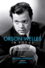 Orson Welles in Focus : Texts and Contexts - Book
