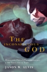 The Inconspicuous God : Heidegger, French Phenomenology, and the Theological Turn - Book