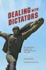 Dealing with Dictators : The United States, Hungary, and East Central Europe, 1942-1989 - Book