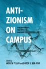 Anti-Zionism on Campus : The University, Free Speech, and BDS - Book