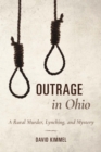 Outrage in Ohio : A Rural Murder, Lynching, and Mystery - eBook