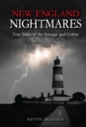 New England Nightmares : True Tales of the Strange and Gothic - eBook