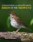 Endangered and Disappearing Birds of the Midwest - Book