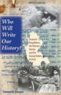 Who Will Write Our History? : Emanuel Ringelblum, the Warsaw Ghetto, and the Oyneg Shabes Archive - Book