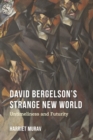 David Bergelson's Strange New World : Untimeliness and Futurity - Book