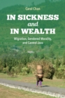 In Sickness and in Wealth : Migration, Gendered Morality, and Central Java - Book