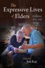 The Expressive Lives of Elders : Folklore, Art, and Aging - eBook