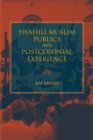 Swahili Muslim Publics and Postcolonial Experience - Book