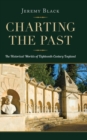 Charting the Past : The Historical Worlds of Eighteenth-Century England - eBook