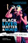 Black Lives Matter and Music : Protest, Intervention, Reflection - Book