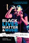 Black Lives Matter and Music : Protest, Intervention, Reflection - eBook