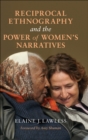 Reciprocal Ethnography and the Power of Women's Narratives - eBook