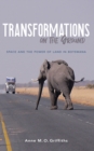 Transformations on the Ground : Space and the Power of Land in Botswana - eBook