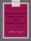 Deities, Dolls, and Devices : Neolithic Figurines From Franchthi Cave, Greece - eBook